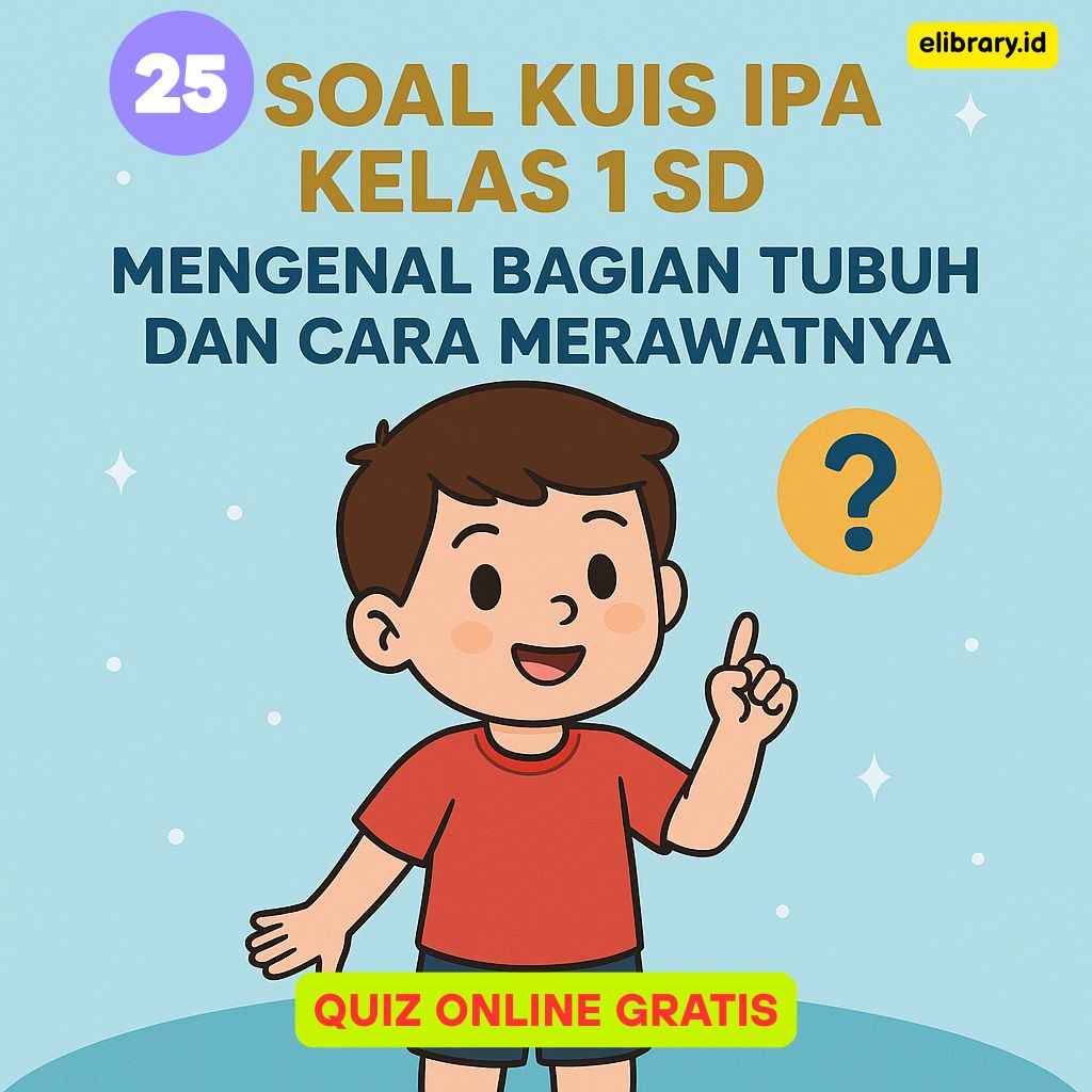 25 Soal Quiz IPA Kelas 1 SD Mengenal Bagian Tubuh dan Cara Merawatnya 25 Soal Quiz IPA Kelas 1 SD Mengenal Bagian Tubuh dan Cara Merawatnya