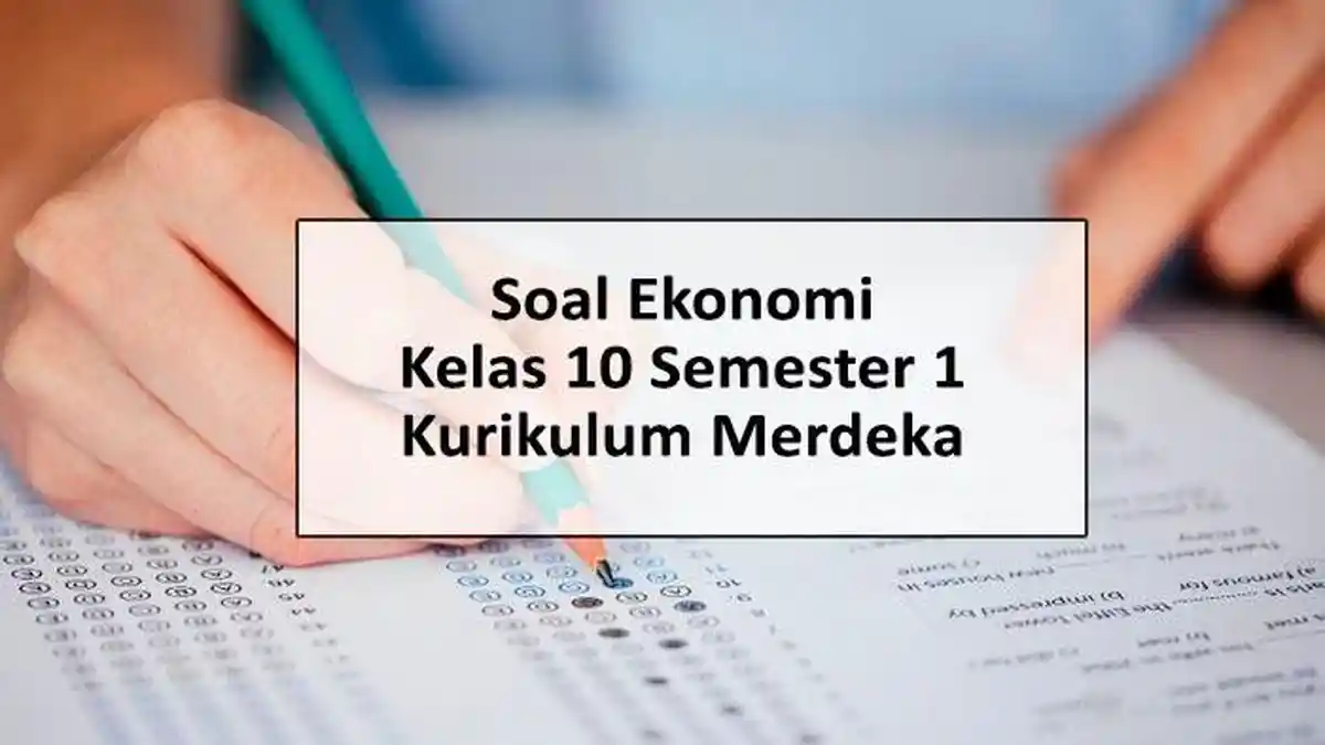 50 Soal Ujian Ekonomi Kelas 10 Semester 1 Untuk Sumatif Akhir Semester 50 Soal Ujian Ekonomi Kelas 10 Semester 1 Untuk Sumatif Akhir Semester